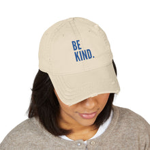 Load image into Gallery viewer, Distressed Embroidered Dad Hat — "BE KIND." Front with Foot Forward Back